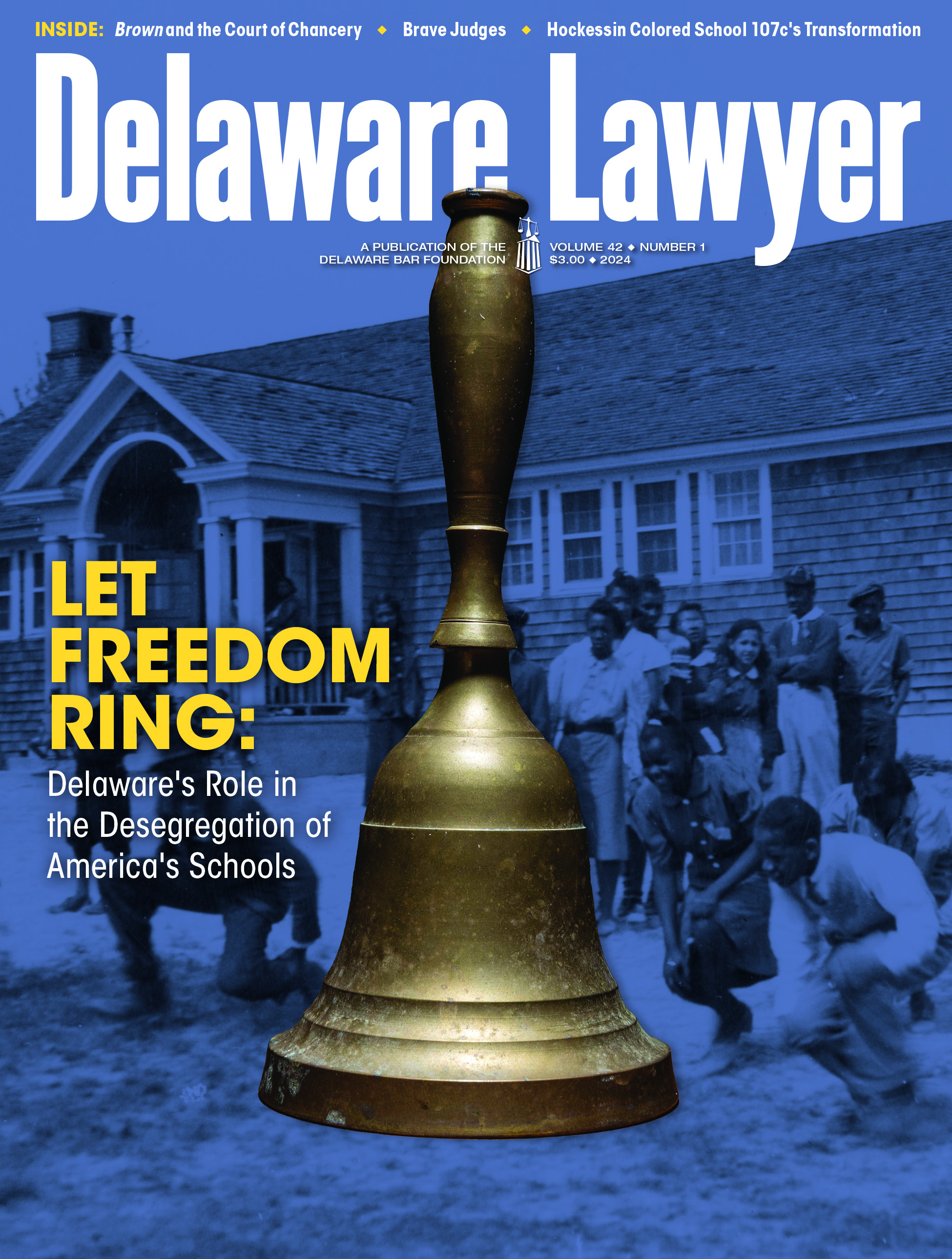 LET FREEDOM RING: Delaware's Role in the Desegregation of America's Schools