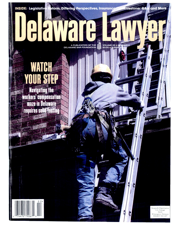 Summer No. 2: Watch Your Step, Navigating the Workers’ Compensation Maze in Delaware Requires Solid Footing – Summer 2007